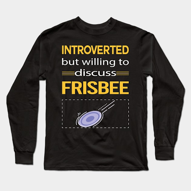 Funny Introverted Frisbee Long Sleeve T-Shirt by symptomovertake